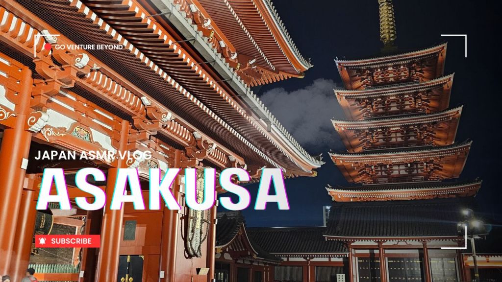 VLOG : Asakusa at Nights&nbsp;🇯🇵